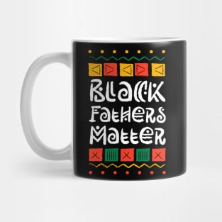 Juneteenth Black Fathers Matter Dad Pride Fathers Day Mug